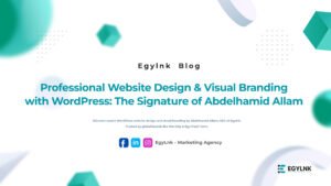 Professional Website Design & Visual Branding with WordPress: The Signature of Abdelhamid Allam
